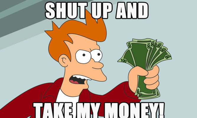 shut-up-and-take-my-money