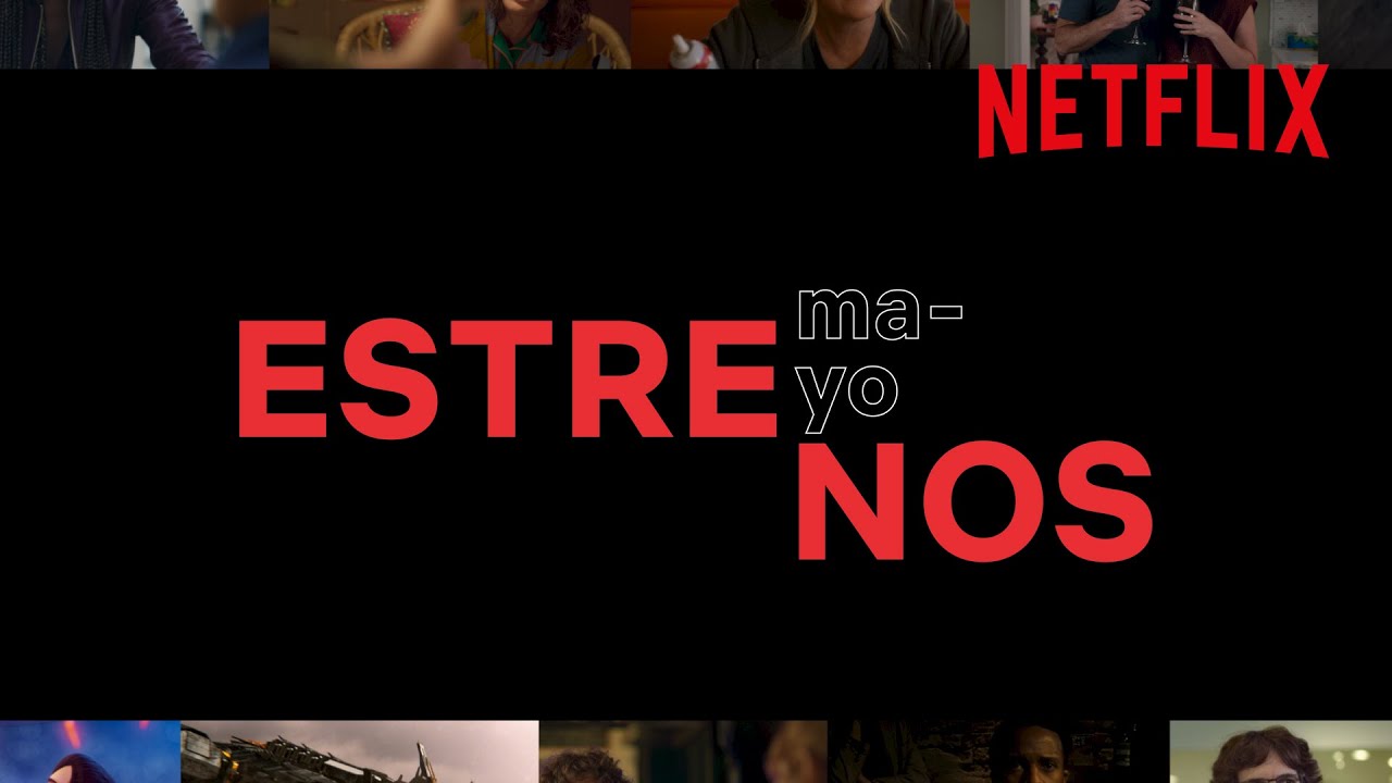 Netflix: series y películas que estrena en mayo la plataforma