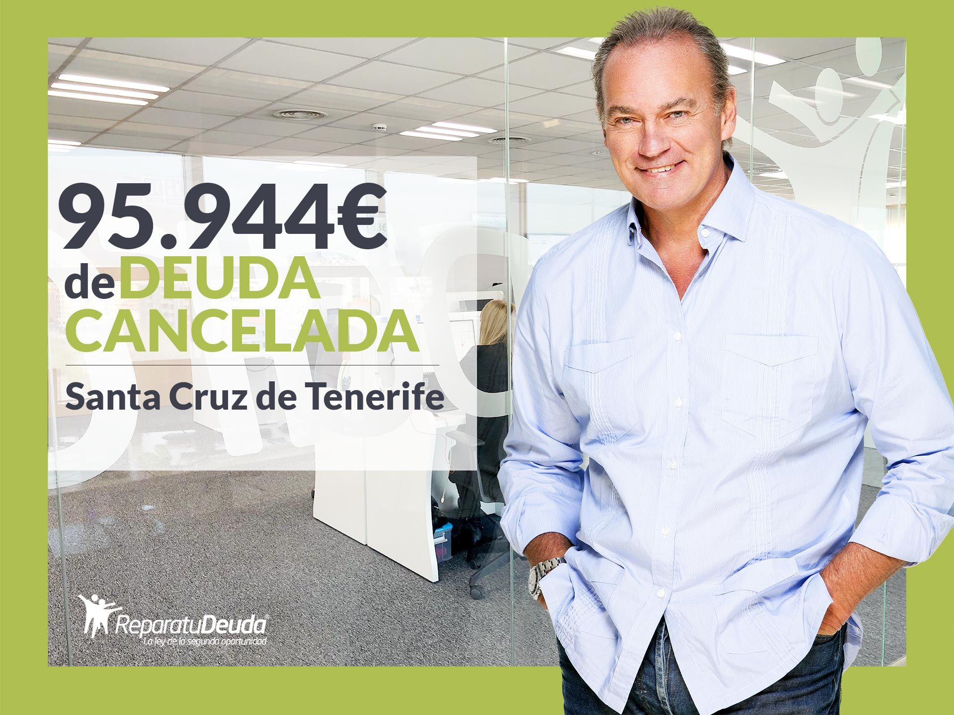Repara tu Deuda Abogados cancela 95.944? en Tenerife (Canarias) con la Ley de Segunda Oportunidad