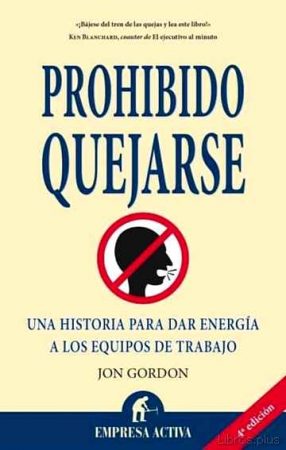 prohibido quejarse una historia para dar energia a los equipos d e trabajo 9788492452187 Merca2.es