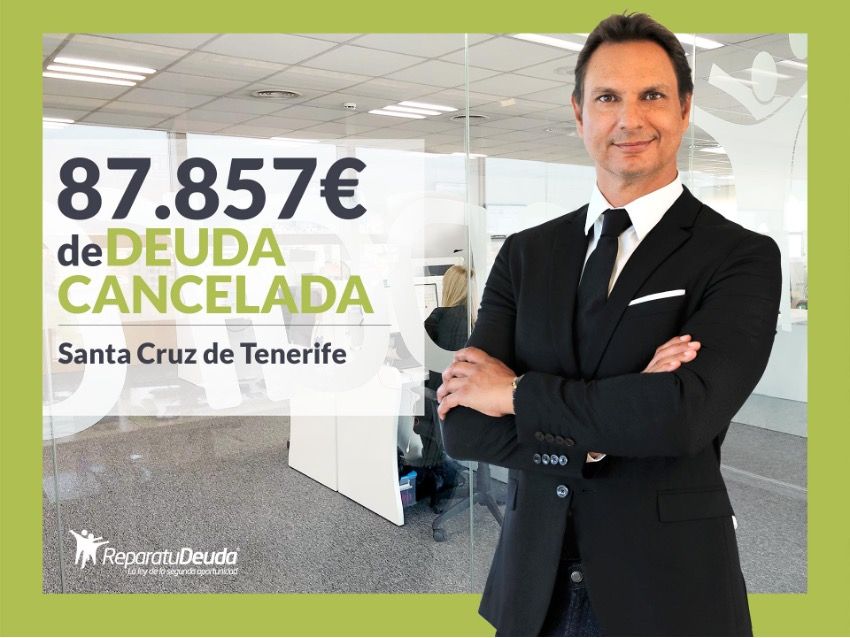 Repara tu Deuda Abogados cancela 87.857? en Santa Cruz de Tenerife con la Ley de Segunda Oportunidad