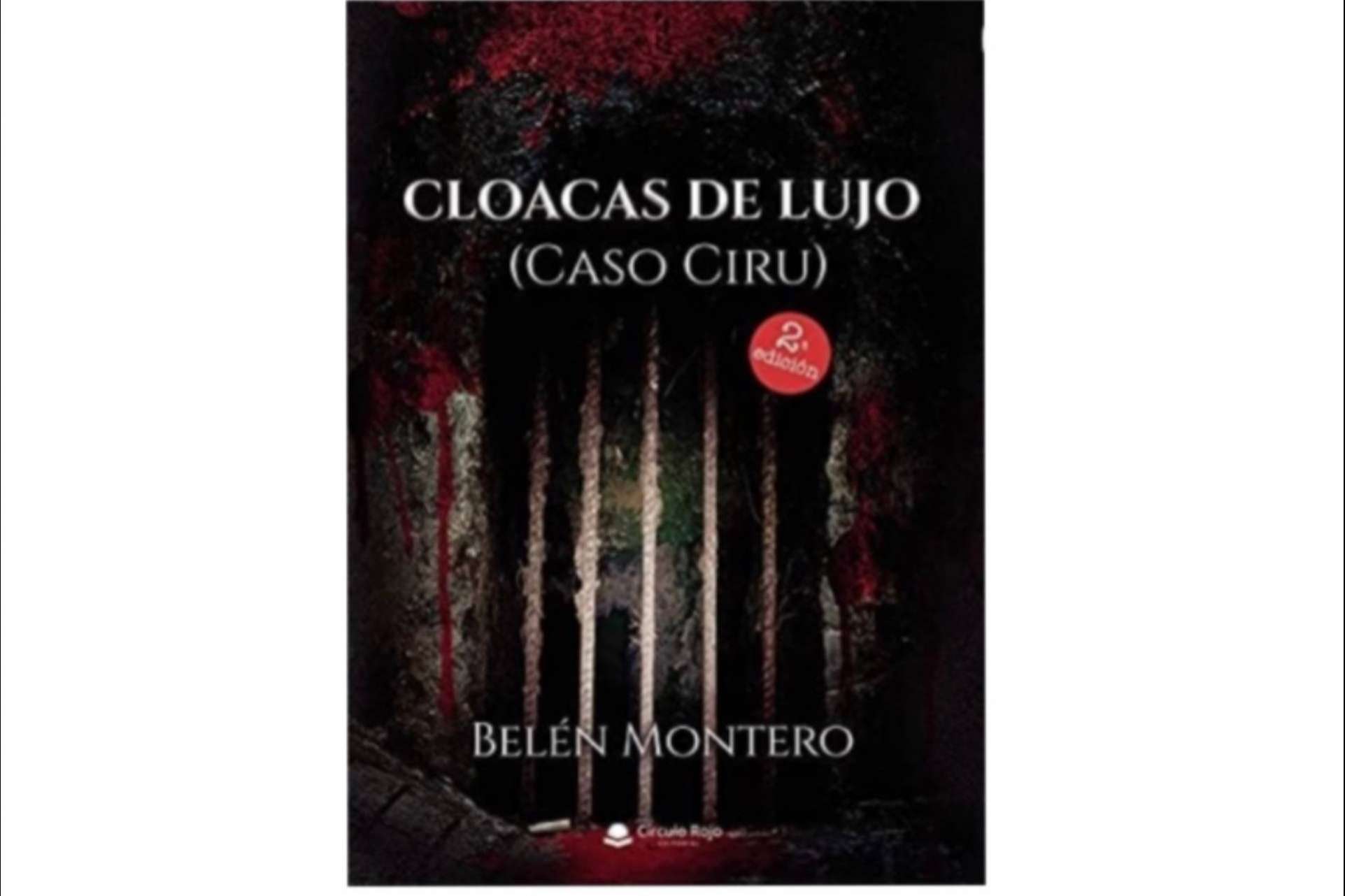 La trama principal de la novela, Cloacas de lujo (Caso Ciru), es el tráfico de órganos, escrita por la novelista Belén Montero