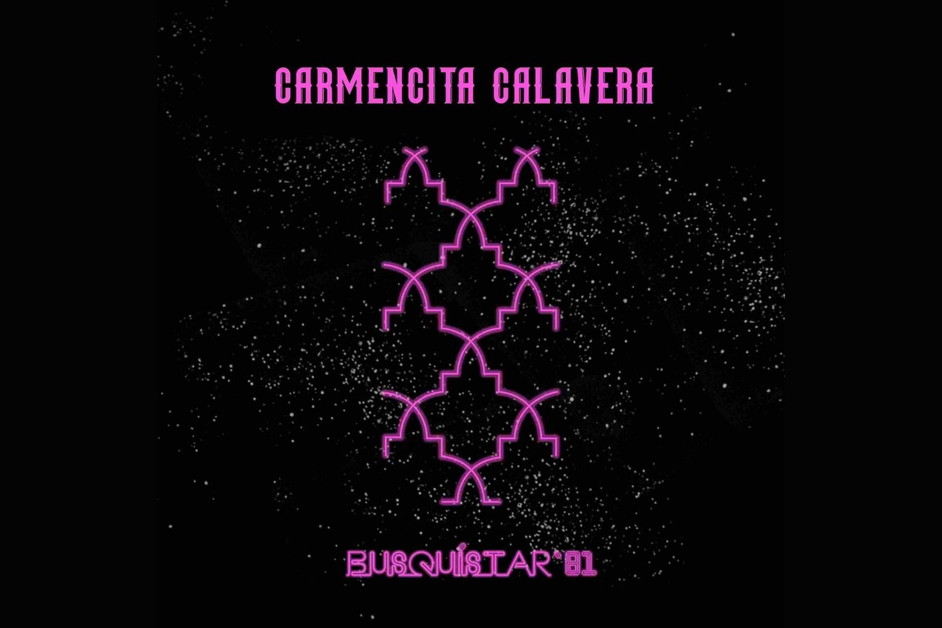 El nuevo single de Carmencita Calavera, ‘Busquístar ’81’, disponible el día 26 de enero en las principales plataformas musicales