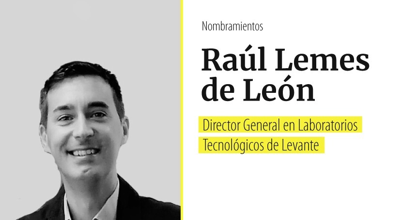 Laborarios Tecnológicos de Levante nombra a Raúl Lemes de León nuevo director general