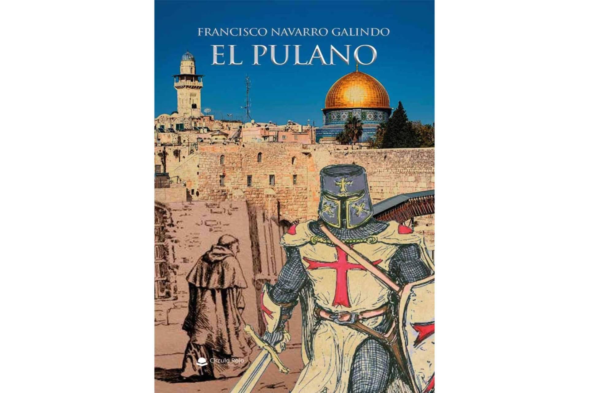 Francisco Navarro Galindo publica una novela histórica que destaca por su original planteamiento, ‘El pulano’