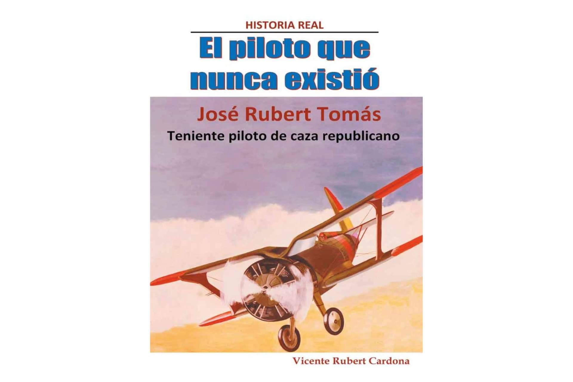 Vicente Rubert Cardona recupera la historia de ‘un gran héroe’, a través de su libro, ‘El piloto que nunca existió’