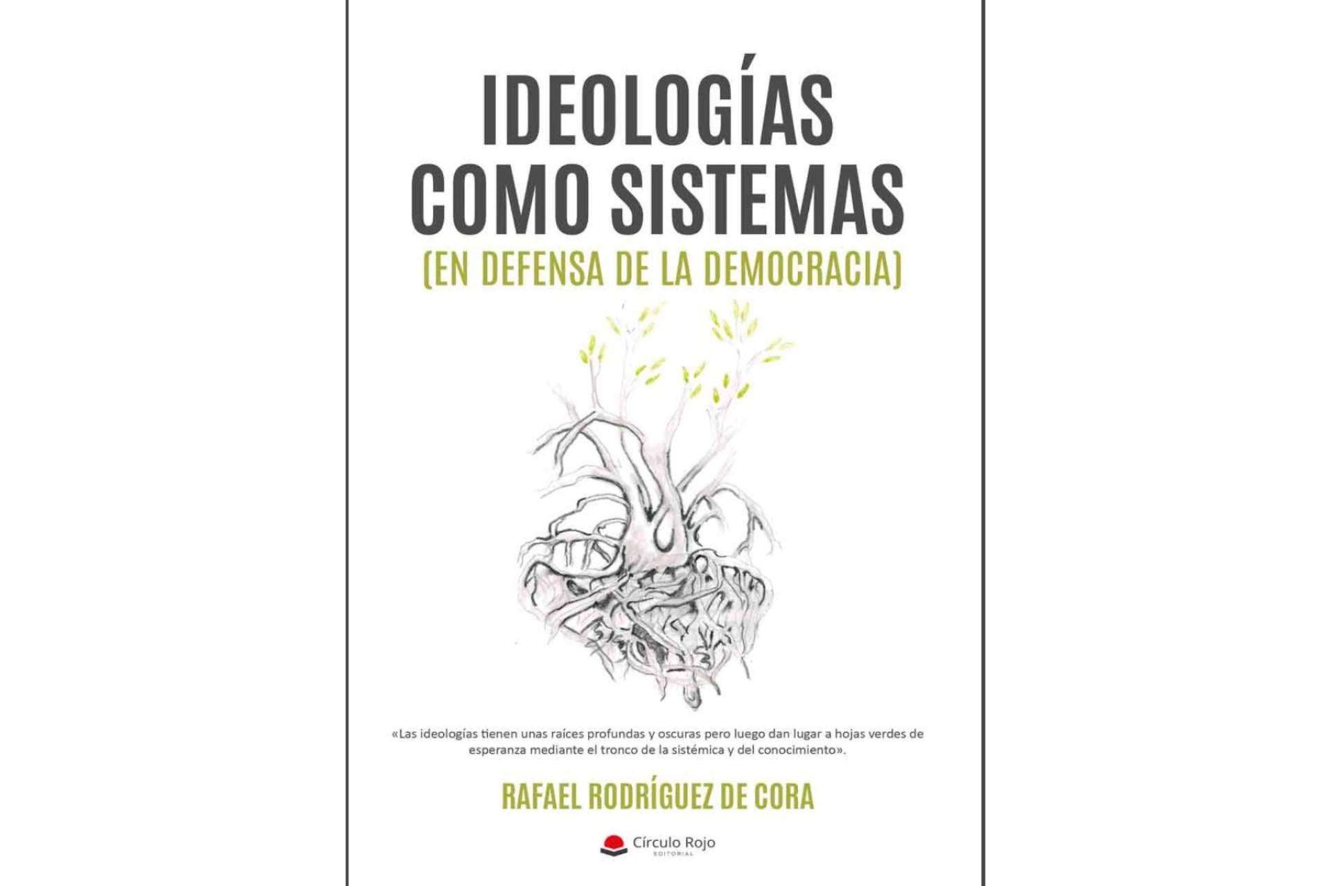 La presentación del primer libro del autor Rafael Rodríguez de Cora, ‘Ideologías como sistemas’