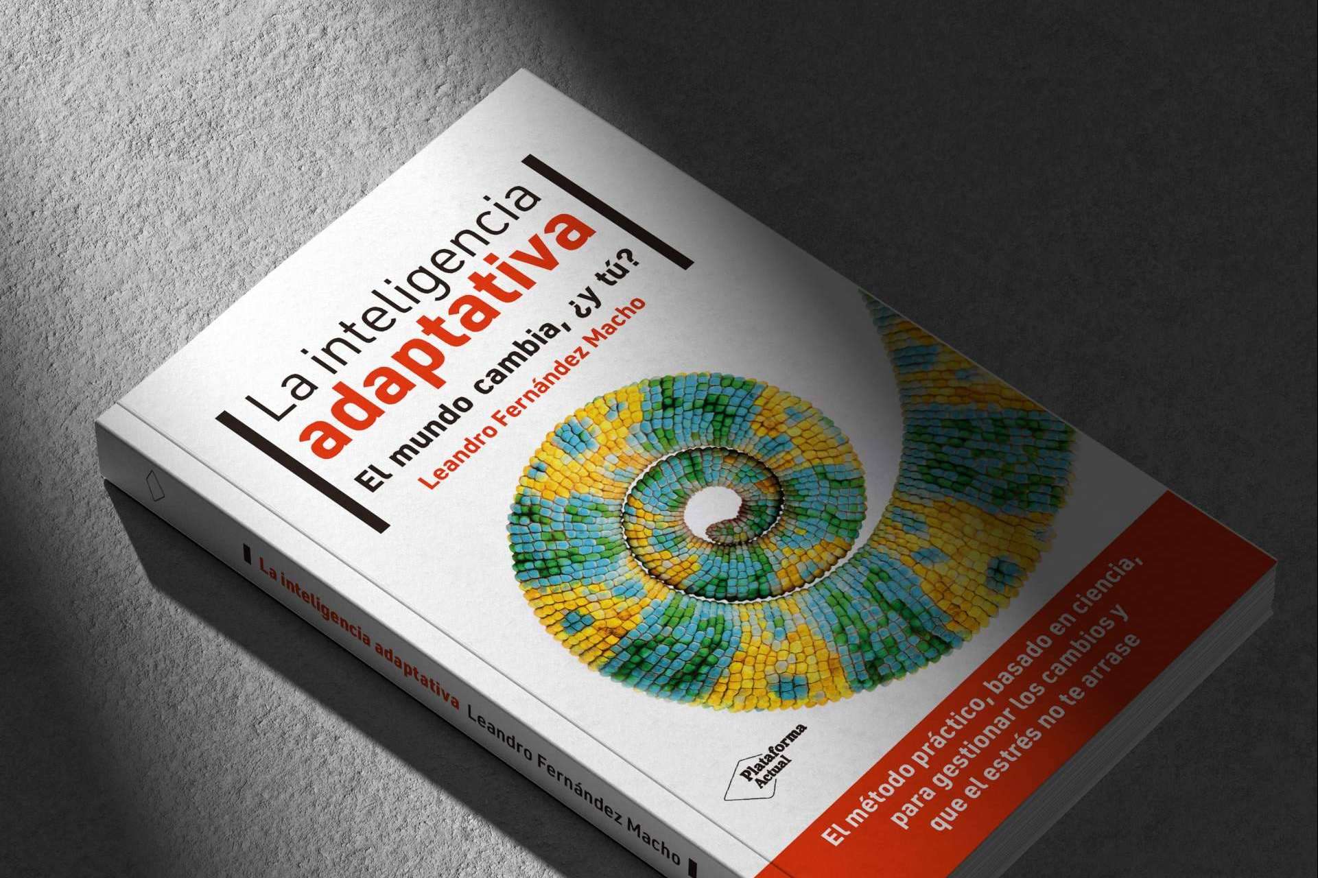 El nuevo libro que desarrolla las habilidades que marcarán la diferencia, La inteligencia adaptativa de Leandro Fernández Macho