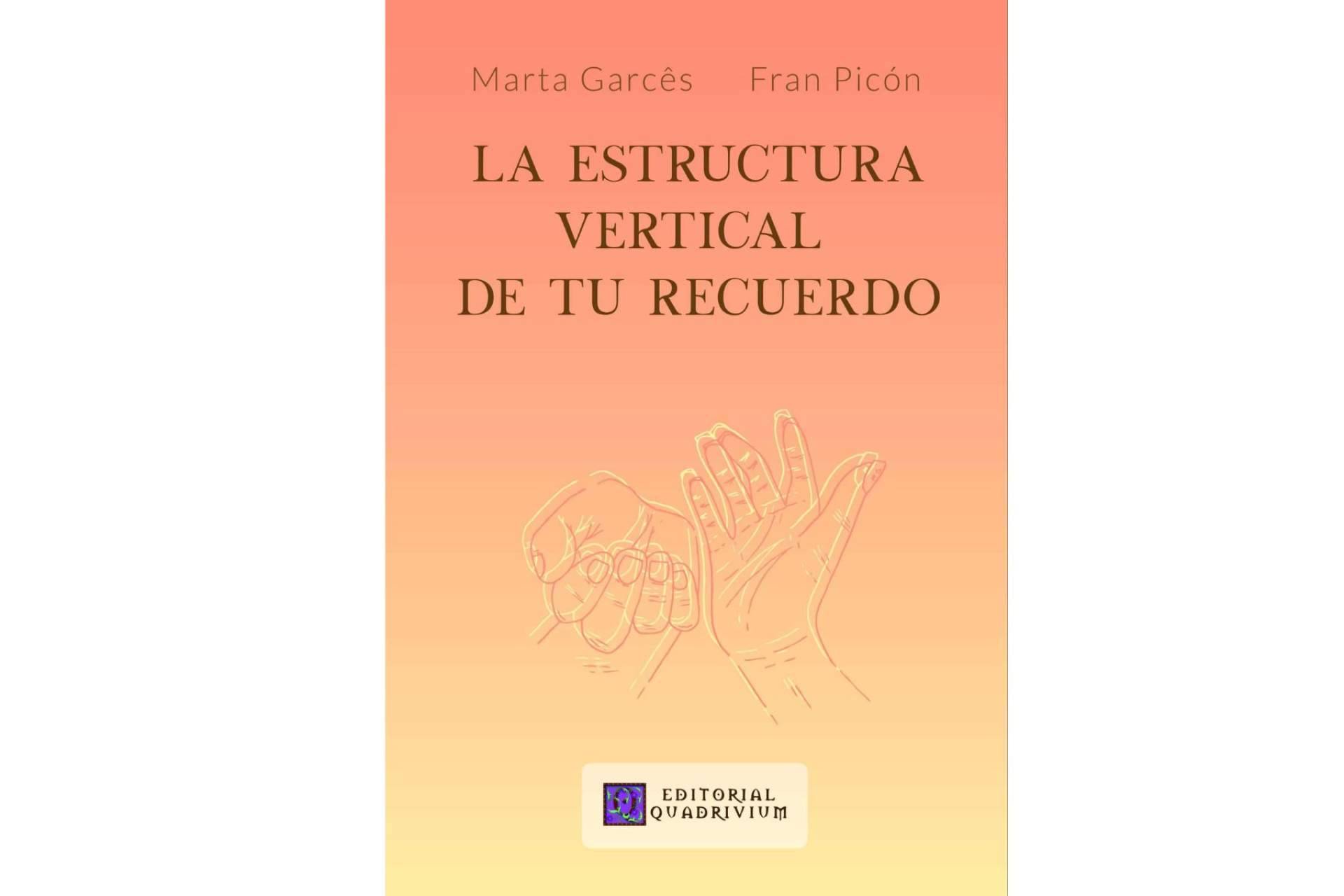 ‘La Estructura Vertical de tu Recuerdo’, el poemario de Editorial Quadrivium