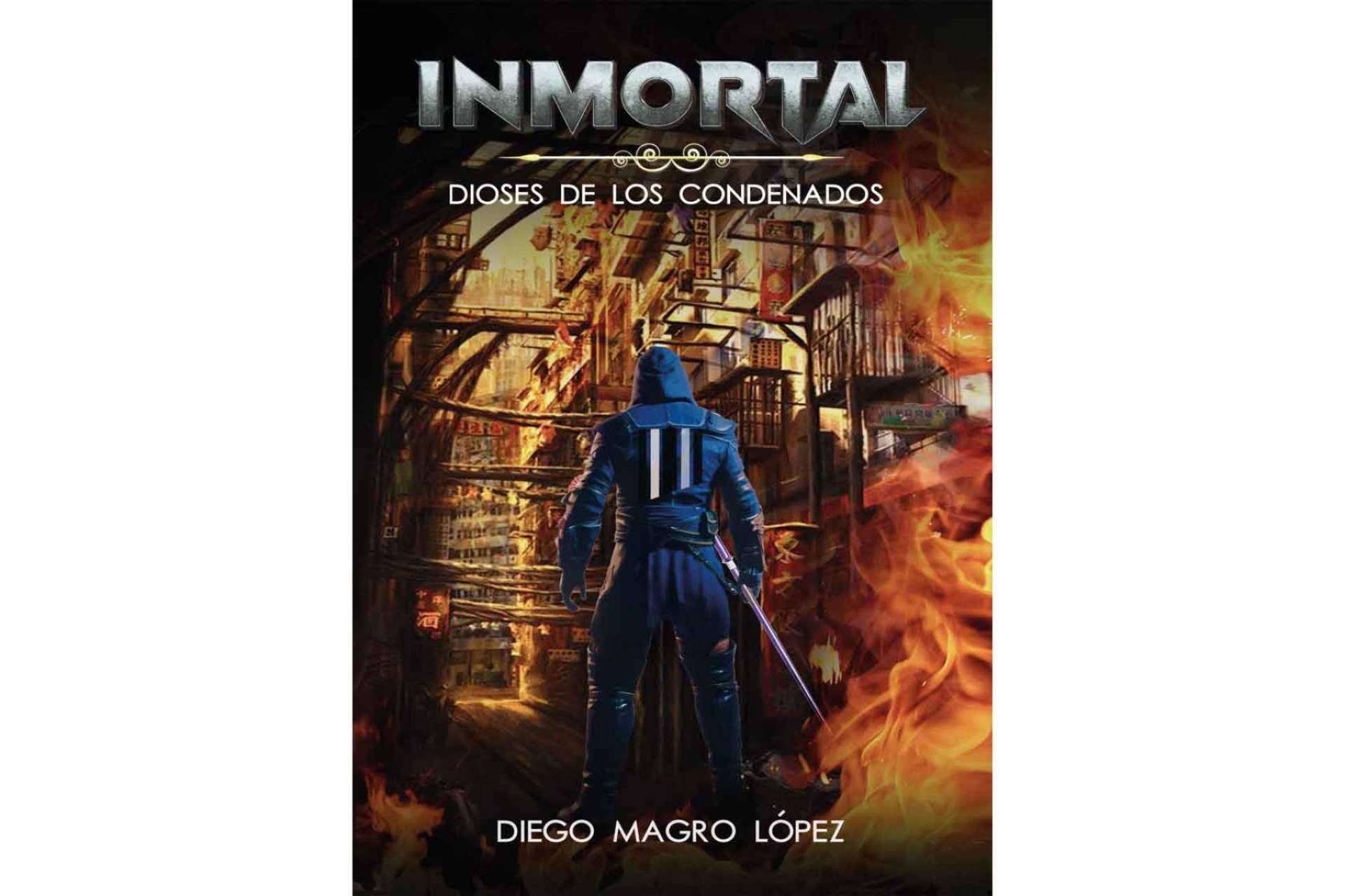 ‘Inmortal – Dioses de los Condenados 1’, la novela de ficción de Diego Magro López que a él mismo le hubiera gustado leer