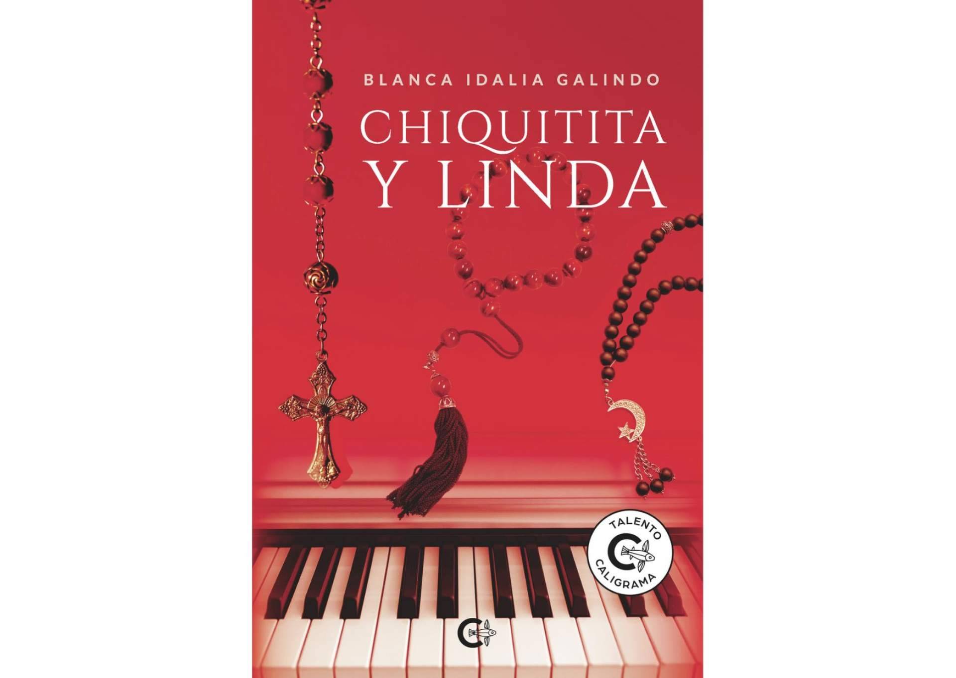 Una odisea de los sentidos en ‘Chiquitita y Linda’ de Blanca Idalia Galindo