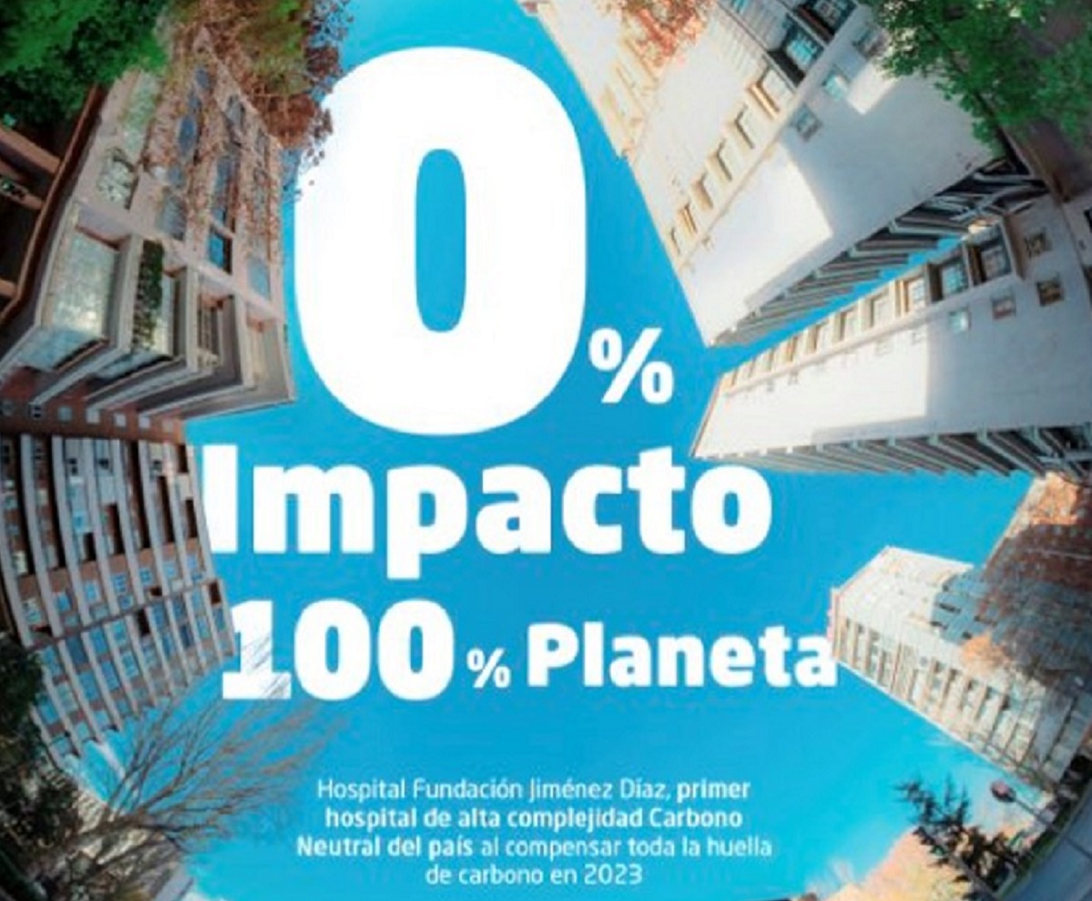 La Fundación Jiménez Díaz, primer hospital de alta complejidad ‘Carbono Neutral’ en España al compensar toda su huella de carbono en 2023