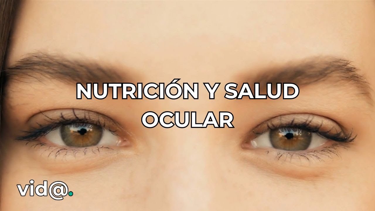 Nutrición y salud ocular