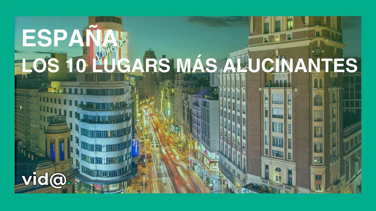 Los 10 lugares más alucinantes de España