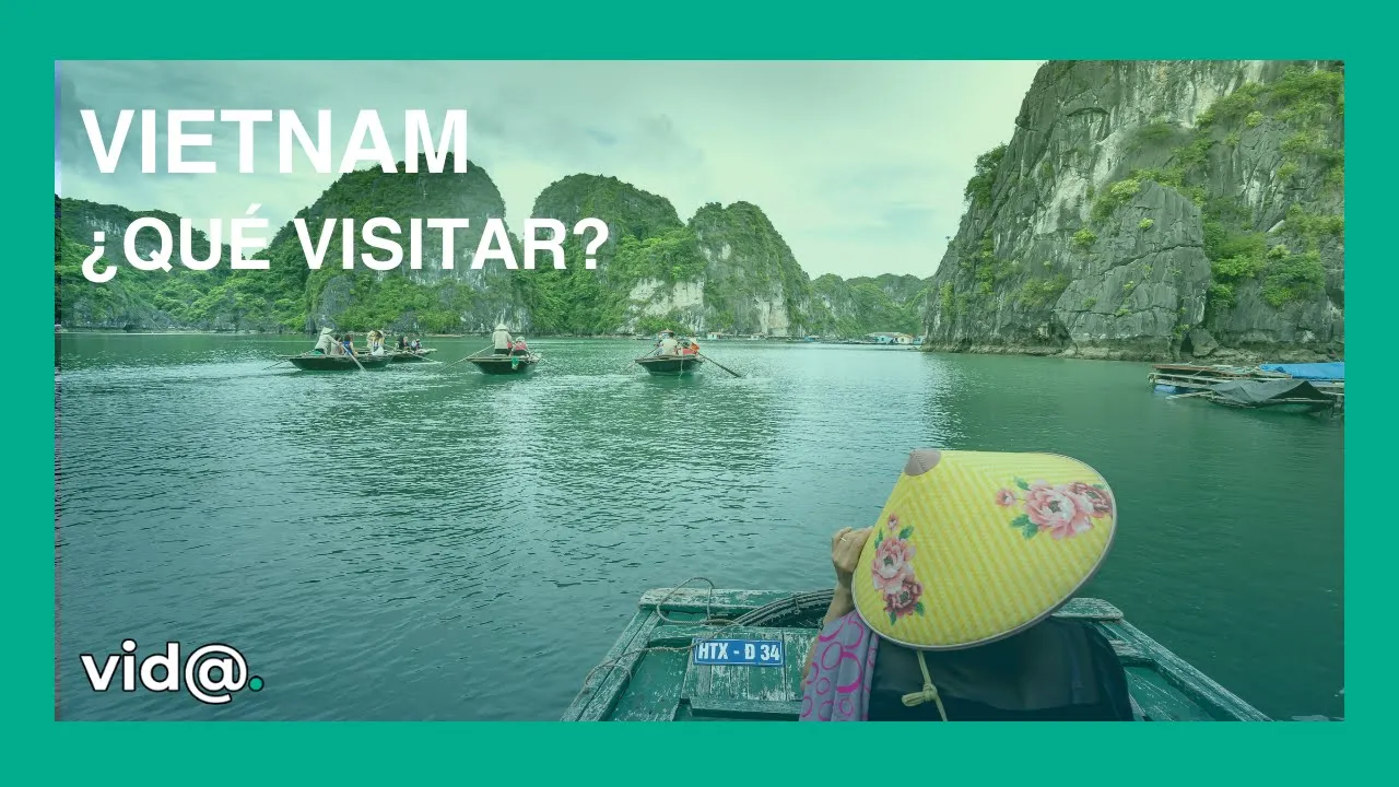 Qué visitar si vas a Vietnam