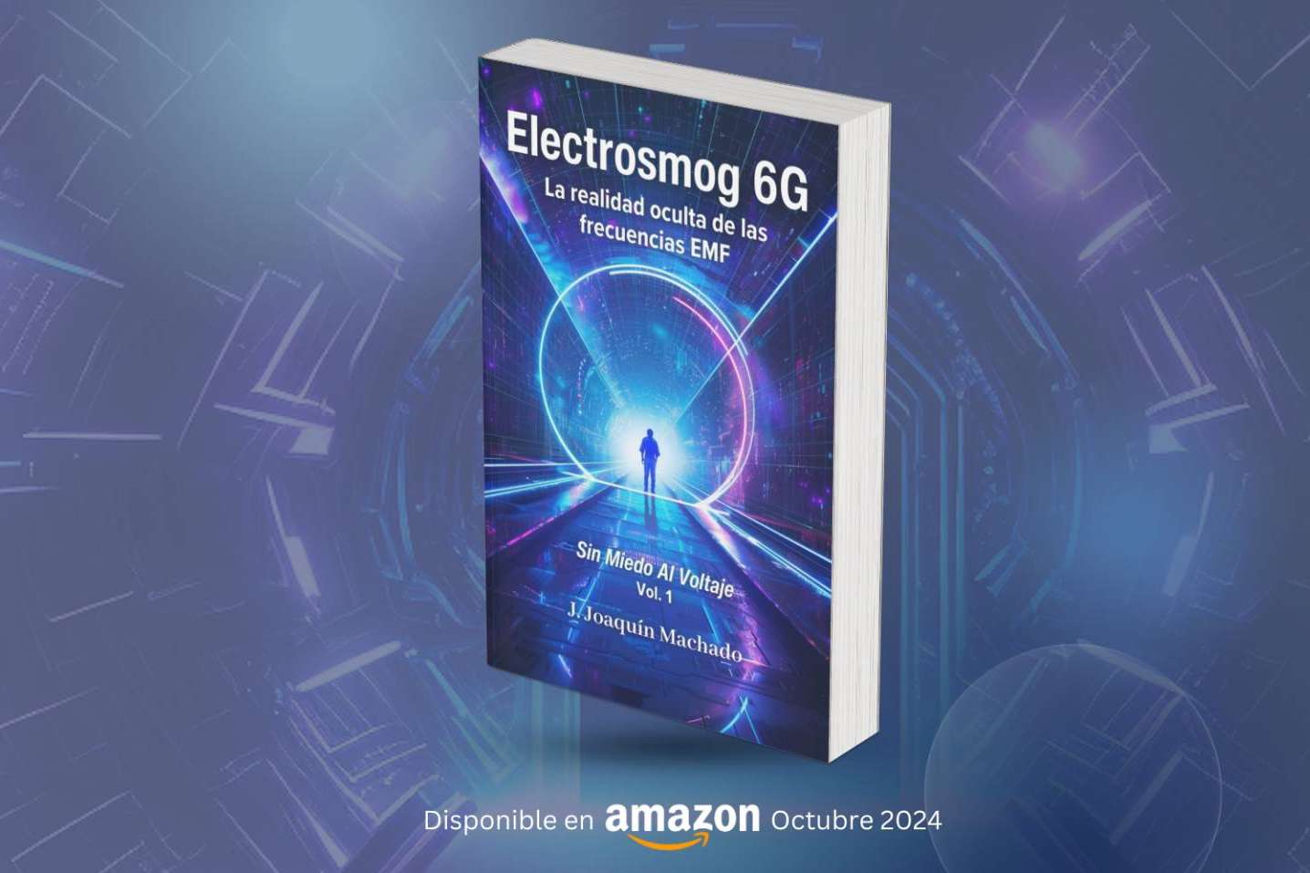 La realidad oculta detrás de la 6G; Joaquín Machado revela los secretos en su trilogía ‘Sin Miedo al Voltaje’