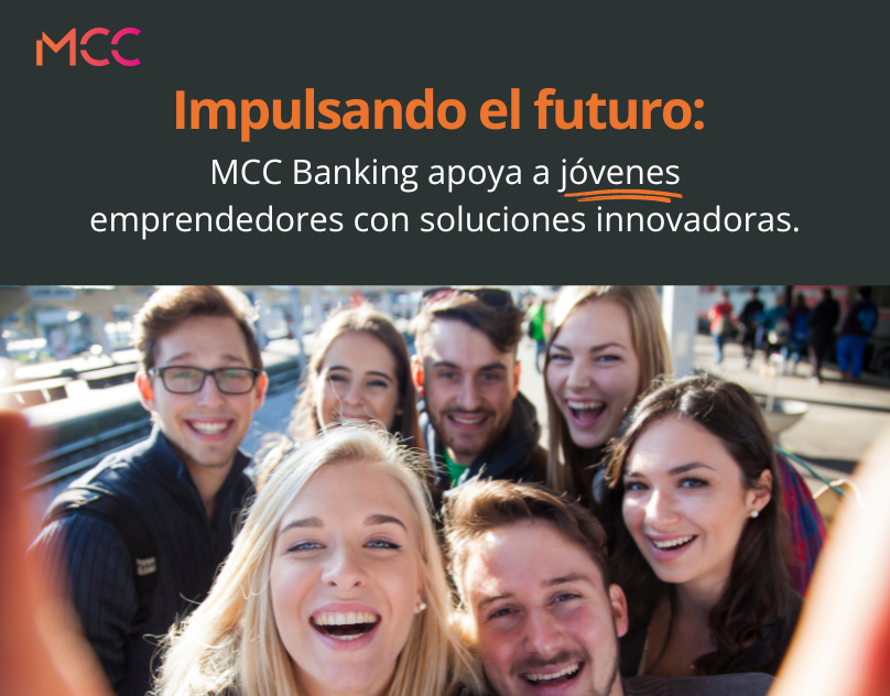 MCC Banking impulsa a jvenes emprendedores con soluciones financieras innovadoras Merca2.es