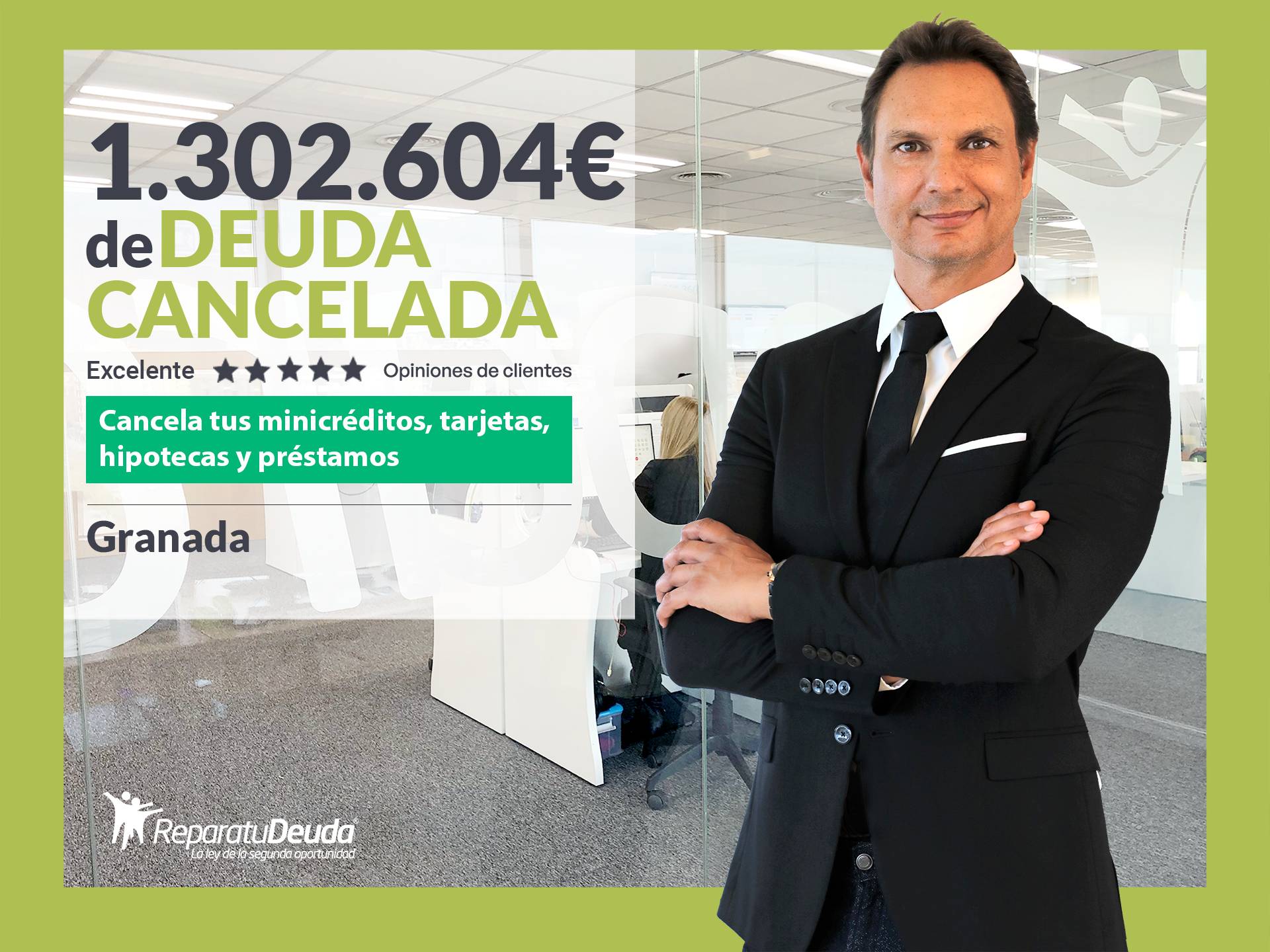 Repara tu Deuda Abogados cancela 1.302.604 € en Granada (Andalucía) con la Ley de Segunda Oportunidad