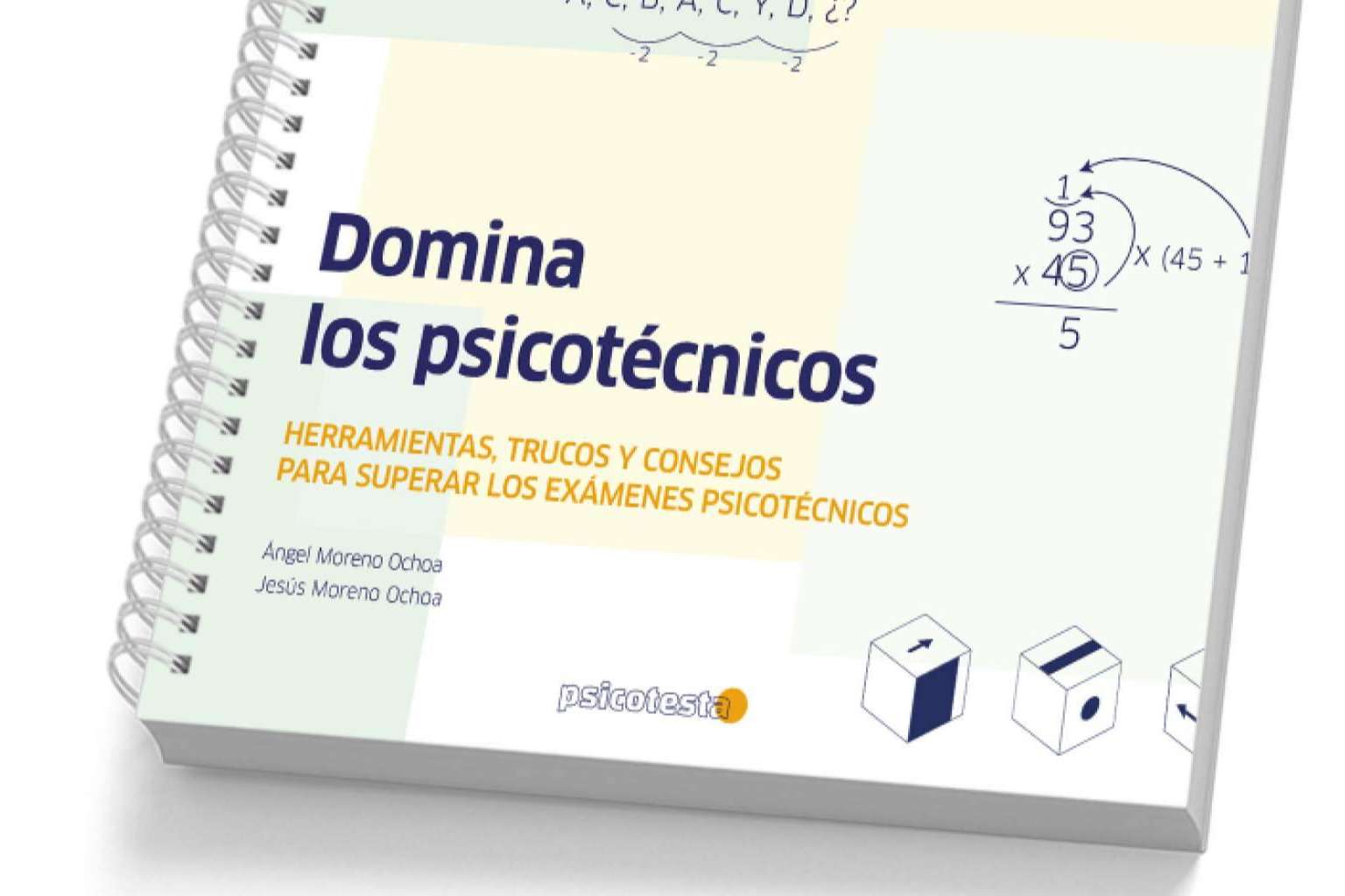 La preparación de psicotécnicos en oposiciones se refuerza con el manual de Psicotesta